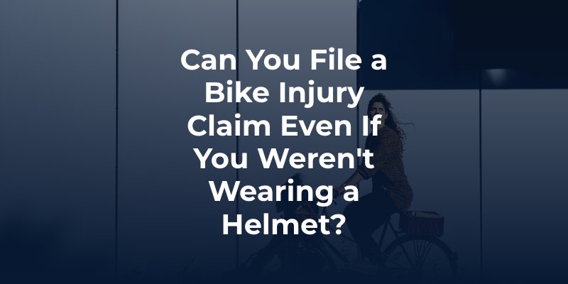 Can You File a Bike Injury Claim Even If You Weren't Wearing a Helmet?
