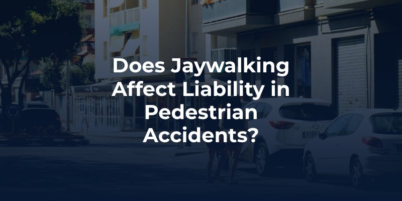 Does Jaywalking Affect Liability in Pedestrian Accidents?
