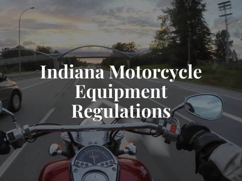 Indiana Motorcycle Equipment Regulations