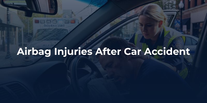 Airbag Injuries After Car Accident