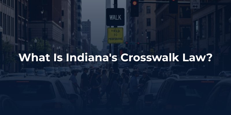 What is Indiana's Crosswalk Law?